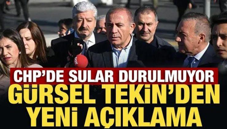 CHP’de sular durulmuyor: Gürsel Tekin’den yeni açıklama