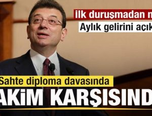 Ekrem İmamoğlu diploma davasında hakim karşısında! Aylık gelirini açıkladı!