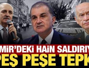 İzmir’deki hain saldırıya peş peşe tepki!
