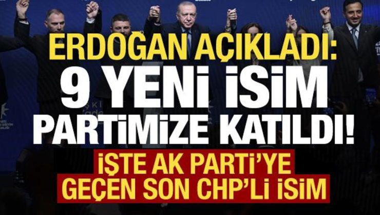 Son dakika: Başkan Erdoğan açıkladı! CHP’den istifa eden bir isim daha AK Parti’ye katıldı