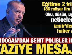 Son Dakika: Erdoğan’dan şehit polisler için taziye mesajı