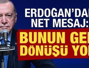 Son dakika… Erdoğan net mesaj verdi: Buradan geri dönüşü yok!