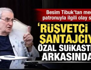 Tibuk’tan medya patronu ile ilgili olay sözler: Rüşvetçi ve şantajcıydı!