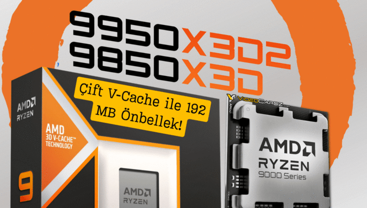 AMD’nin Oyun Dünyasını Sarsacak Yeni Hamlesi: Ryzen 9 9950X3D2 ve Çift Katmanlı Önbellek Teknolojisi