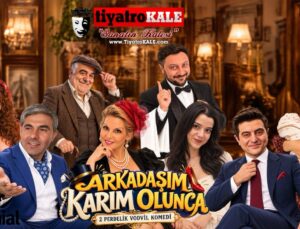 Yılın En Eğlenceli Çıkmazı “Arkadaşım Karım Olunca” Sahneye Çıkıyor